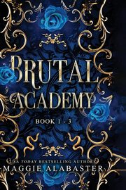 Brutal Academy Complete Collection, Alabaster Maggie
