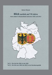 Blick zurck auf 70 Jahre, Kiewat Rainer