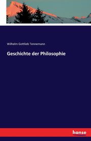 Geschichte der Philosophie, Tennemann Wilhelm Gottlieb