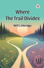 Where the Trail Divides, Lillibridge Will