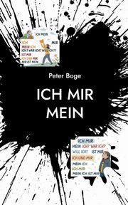 Ich Mir Mein, Boge Peter