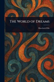 The World of Dreams, Ellis Havelock