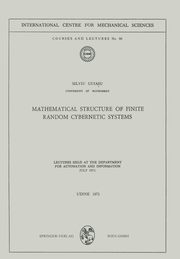 Mathematical Structure of Finite Random Cybernetic Systems, Guiasu Silviu