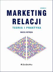 Marketing relacji Teoria i praktyka, Mitrga Maciej