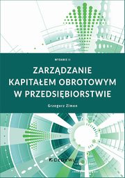 Zarzdzanie kapitaem obrotowym w przedsibiorstwie, Zimon Grzegorz