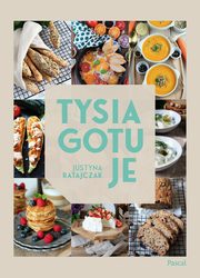 ksiazka tytu: Tysia gotuje autor: Ratajczak Justyna