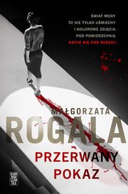 Przerwany pokaz, Rogala Magorzata