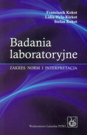 ksiazka tytu: Badania laboratoryjne autor: Kokot Franciszek, Hyla-Klekot Lidia, Kokot Stefan