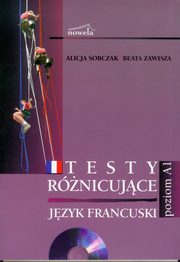 Jzyk francuski Testy rnicujce z pyt CD Poziom A1, Sobczak Alicja, Zawisza Beata