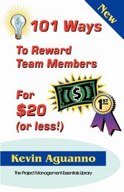 101 Ways to Reward Team Members for $20 (or Less!), Aguanno Kevin