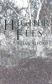Higher Fees, Alford Brian