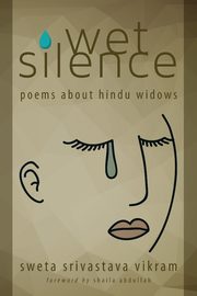 Wet Silence, Vikram Sweta Srivastava