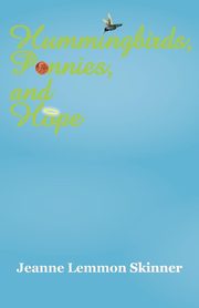 Hummingbirds, Pennies, and Hope, Skinner Jeanne Lemmon