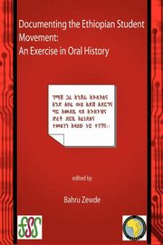 Documenting the Ethiopian Student Movement. An Exercise in Oral History, 