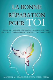 La bonne rparation pour toi - Right Recovery French, Bradford Marilyn M.