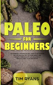Paleo For Beginners, Timmons Ryan