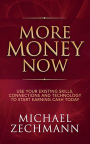 More Money Now, Zechmann Michael
