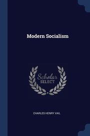 Modern Socialism, Vail Charles Henry