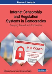 Internet Censorship and Regulation Systems in Democracies, Koumartzis Nikolaos