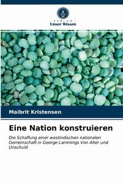 ksiazka tytu: Eine Nation konstruieren autor: Kristensen Maibrit