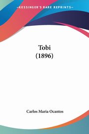 Tobi (1896), Ocantos Carlos Maria