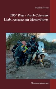 USA 106 West -  durch Colorado, Utah, Nord-Arizona mit Motorrdern, Stoner Marbie