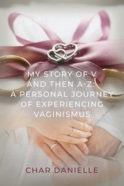My Story of V and then A-Z, Danielle Char