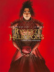 Rycerze Heliopolis - 3 - Rubedo, faza czerwienienia, Alejandro Jodorowsky