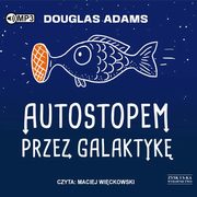 Autostopem przez Galaktyk, Adams Douglas