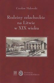 ksiazka tytu: Rodziny szlacheckie na Litwie w XIX wieku autor: Malewski Czesaw