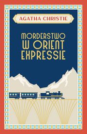 Morderstwo w Orient Expressie, Christie Agatha