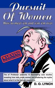 ksiazka tytu: Pursuit of Women, How to Meet 'em and Win 'em Over autor: Lynch D. O.