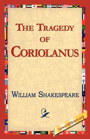 The Tragedy of Coriolanus, Shakespeare William
