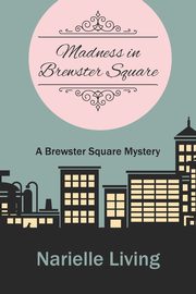 Madness in Brewster Square, Living Narielle