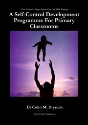 A Self-Control Development Programme For Primary Classrooms, Drysdale Colin M