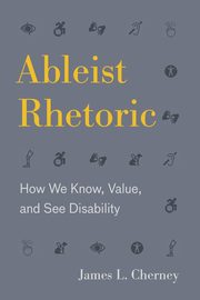 Ableist Rhetoric, Cherney James L.