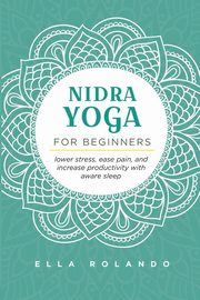 Nidra Yoga for beginners, Rolando Ella