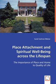 Place Attachment and Spiritual Well-Being across the Lifespan, Cochran Molcar Carol