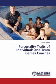 Personality Traits of Individuals and Team Games Coaches, Dabas Neeraj