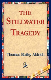 ksiazka tytu: The Stillwater Tragedy autor: Aldrich Thomas Bailey