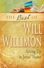 Best of Will Willimon, Willimon William H