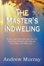 The Master's Indwelling, Murray Andrew