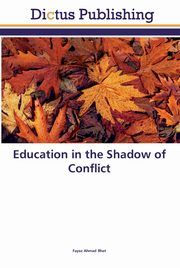 Education in the Shadow of Conflict, Bhat Fayaz Ahmad