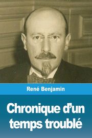 Chronique d'un temps troubl, Benjamin Ren