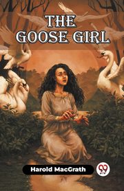 The Goose Girl, MacGrath Harold