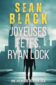 Joyeuses F?tes, Ryan Lock, Black Sean