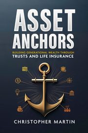 Asset Anchors, Martin Christopher