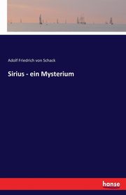 Sirius - ein Mysterium, Schack Adolf Friedrich von