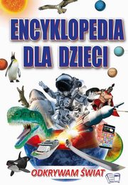 ksiazka tytu: Encyklopedia dla dzieci Odkrywam wiat autor: 