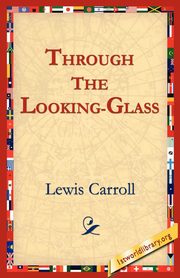 Through the Looking-Glass, Carroll Lewis